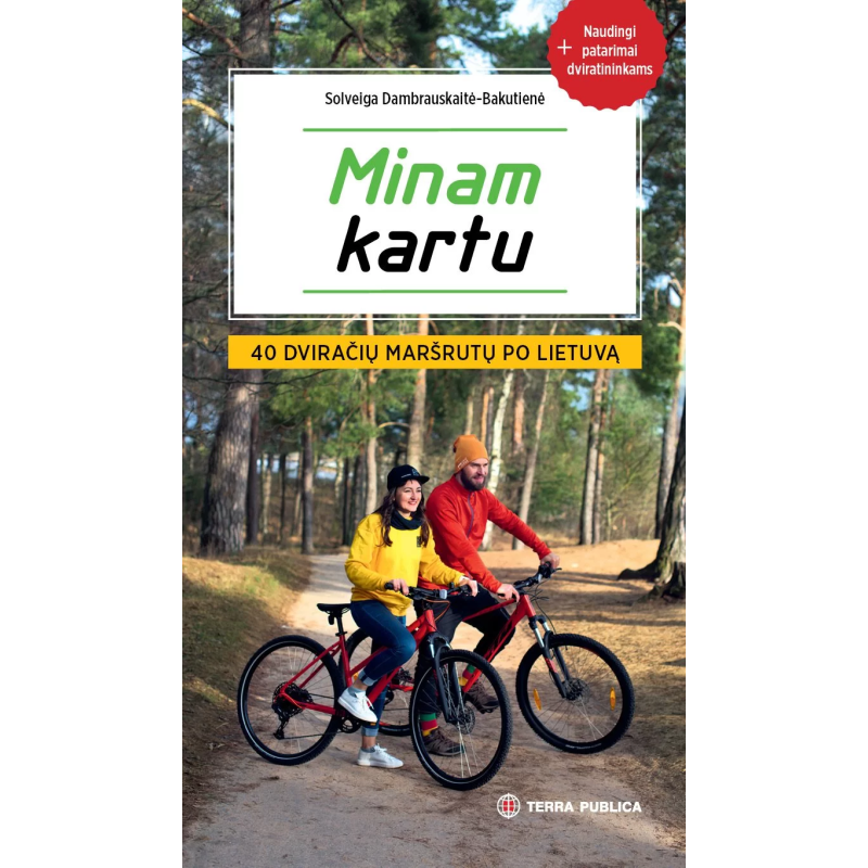 Minam kartu. 40 dviračių maršrutų po Lietuvą