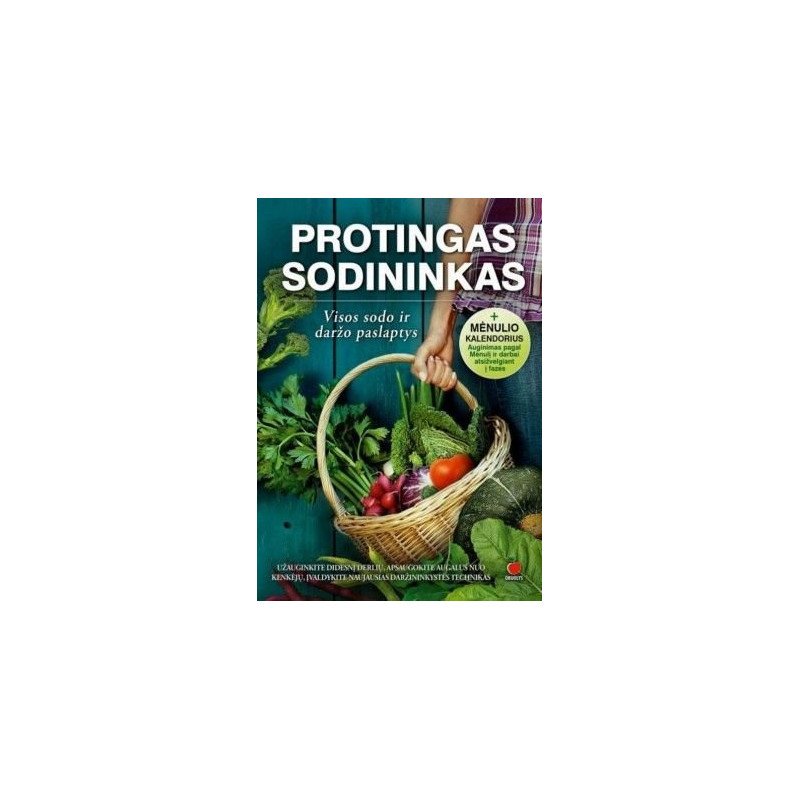 Protingas sodininkas. Visos sodo ir daržo paslaptys
