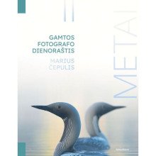 Metai: gamtos fotografo dienoraštis