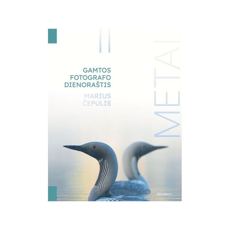 Metai: gamtos fotografo dienoraštis