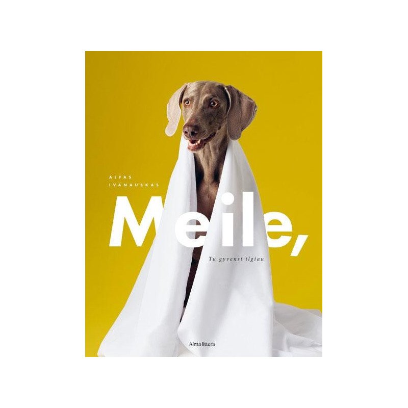 Meile, tu gyvensi ilgiau