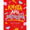 Knyga apie brendimą. Išsamus brendimo gidas vaikinams ir merginoms