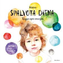 Mano spalvota diena. Knyga apie emocijas