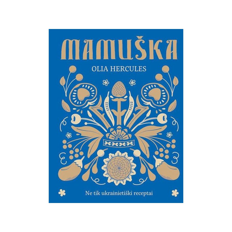 Mamuška. Ne tik ukrainietiški receptai (su defektais)