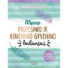 Mano profesinio ir asmeninio gyvenimo balansas. 100 kelių į sąmoningą dėmesingumą
