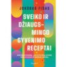 Sveiko ir džiaugsmingo gyvenimo receptai. Daktaro patarimai nuo rytietiškų gydymo būdų iki kovos su amžėjimu metodų