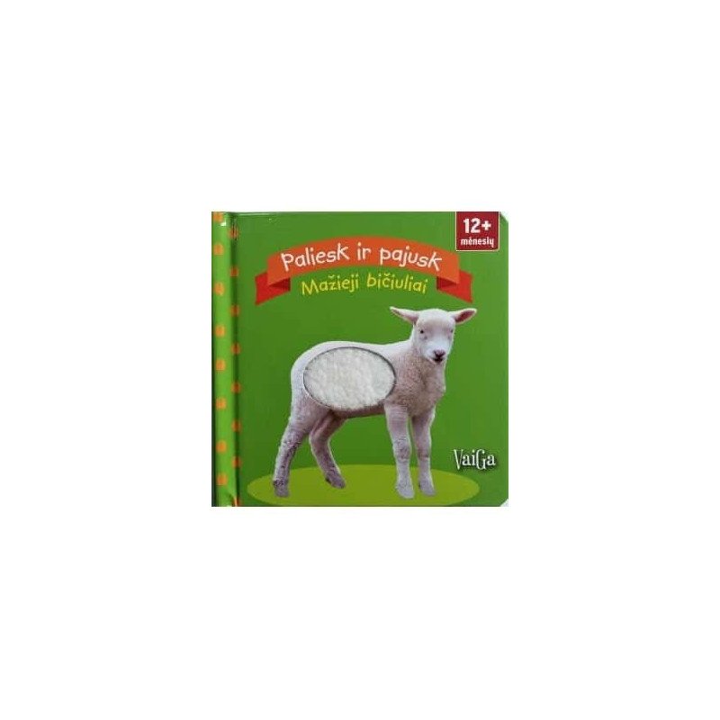Mažieji bičiuliai. Paliesk ir pajusk