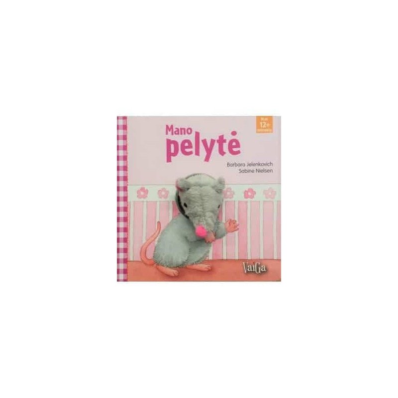 Pelytė valosi dantukus + Mano pelytė. Dviejų knygelių komplektas