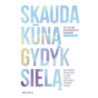 Skauda kūną – gydyk sielą