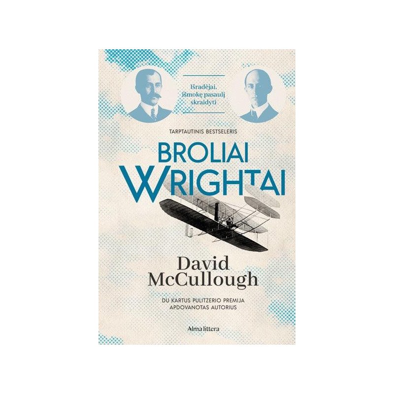 Broliai Wrightai. Išradėjai, išmokę pasaulį skraidyti