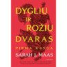 Dyglių ir rožių dvaras. Pirma knyga