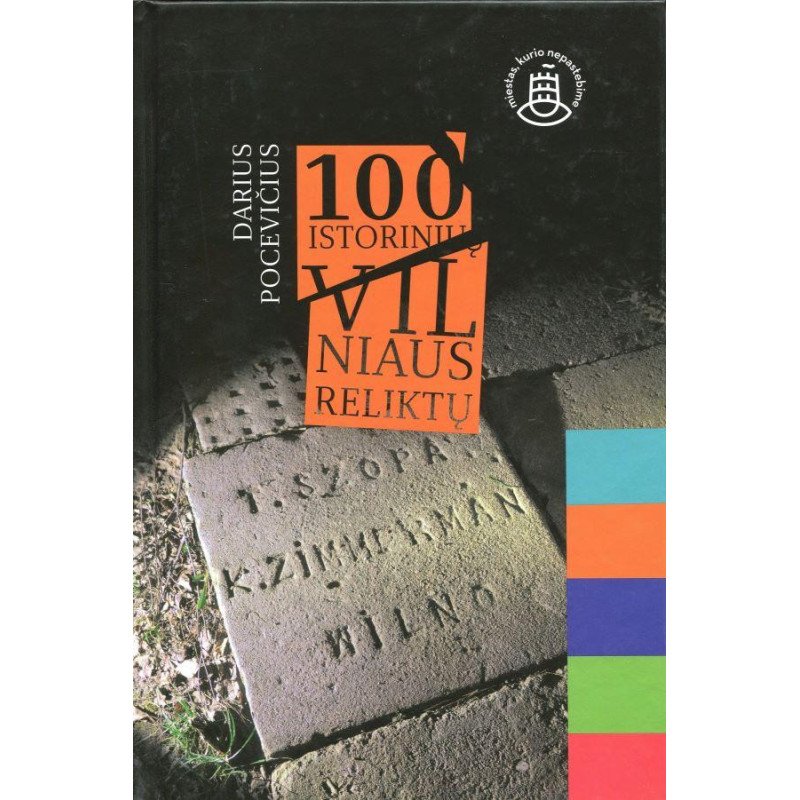 100 istorinių Vilniaus reliktų