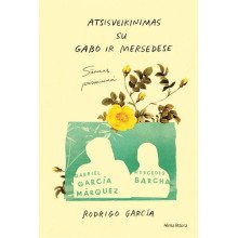 Atsisveikinimas su Gabo ir Mersedes. Sūnaus atsiminimai apie Gabrielį García Márquezą ir Mercedes Barchą