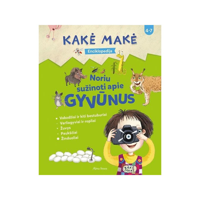 Kakė Makė. Enciklopedija. Noriu sužinoti apie gyvūnus