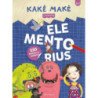 Kakė Makė. Elementorius