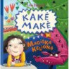 Kakė Makė ir magiška kelionė