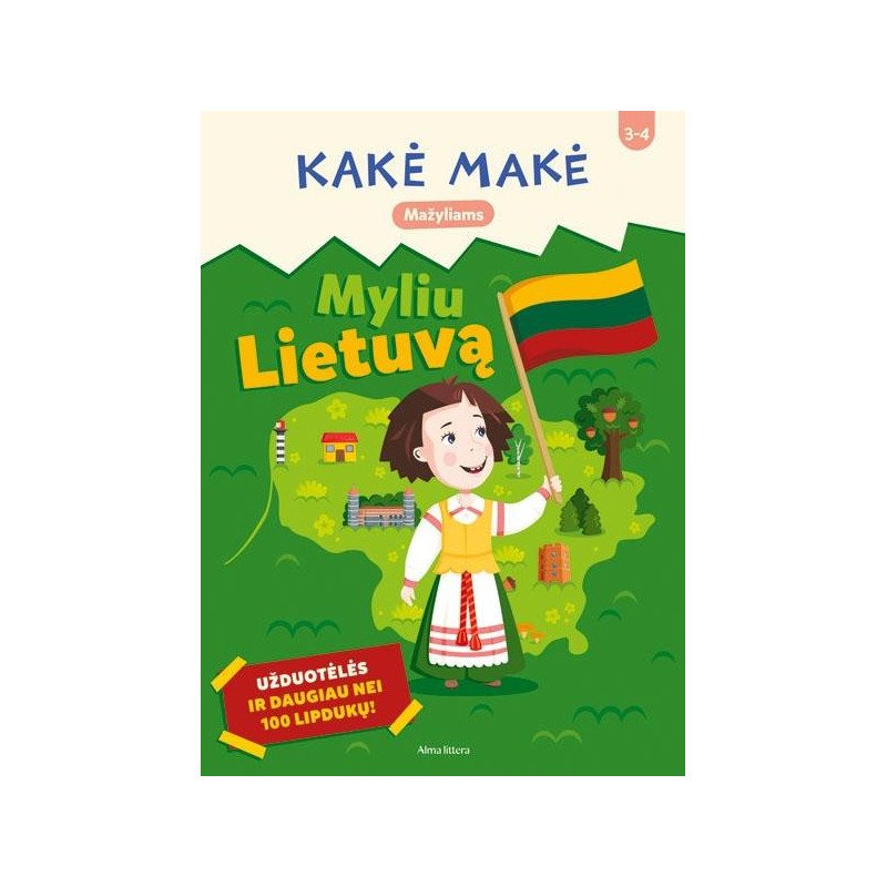 Kakė Makė. Myliu Lietuvą. Užduotėlės ir daugiau nei 60 lipdukų