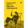 Psichoanalitikė kalbasi su Marina Abramović. Menininkė kalbasi su Jeannette Fischer