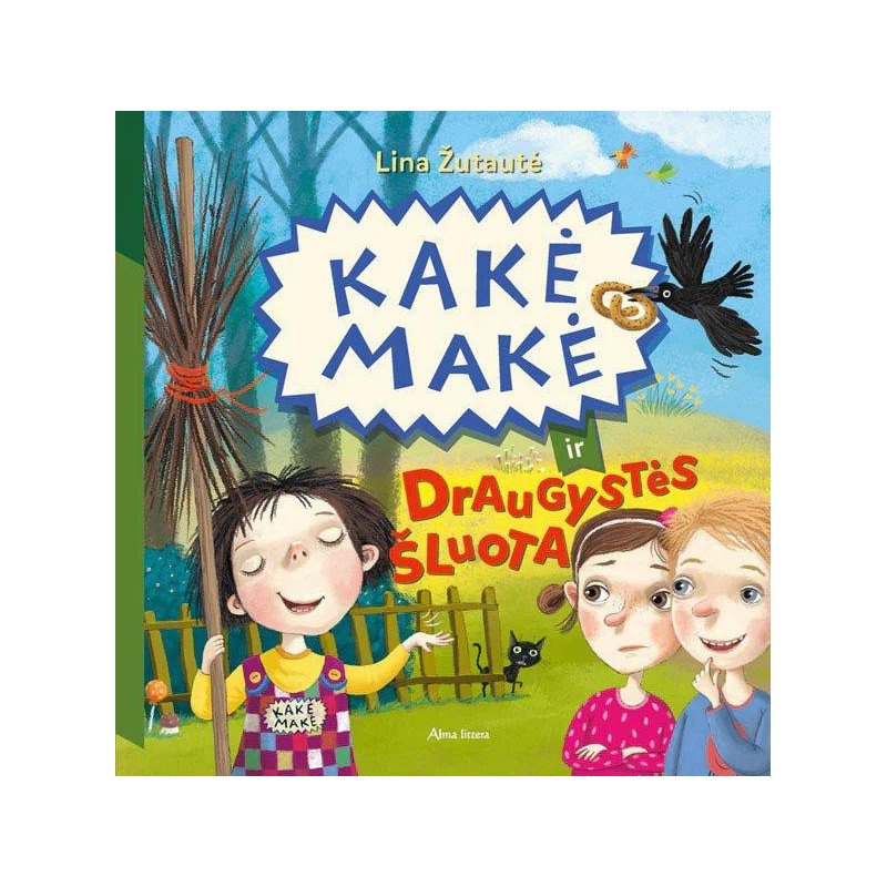 Kakė Makė ir draugystės šluota