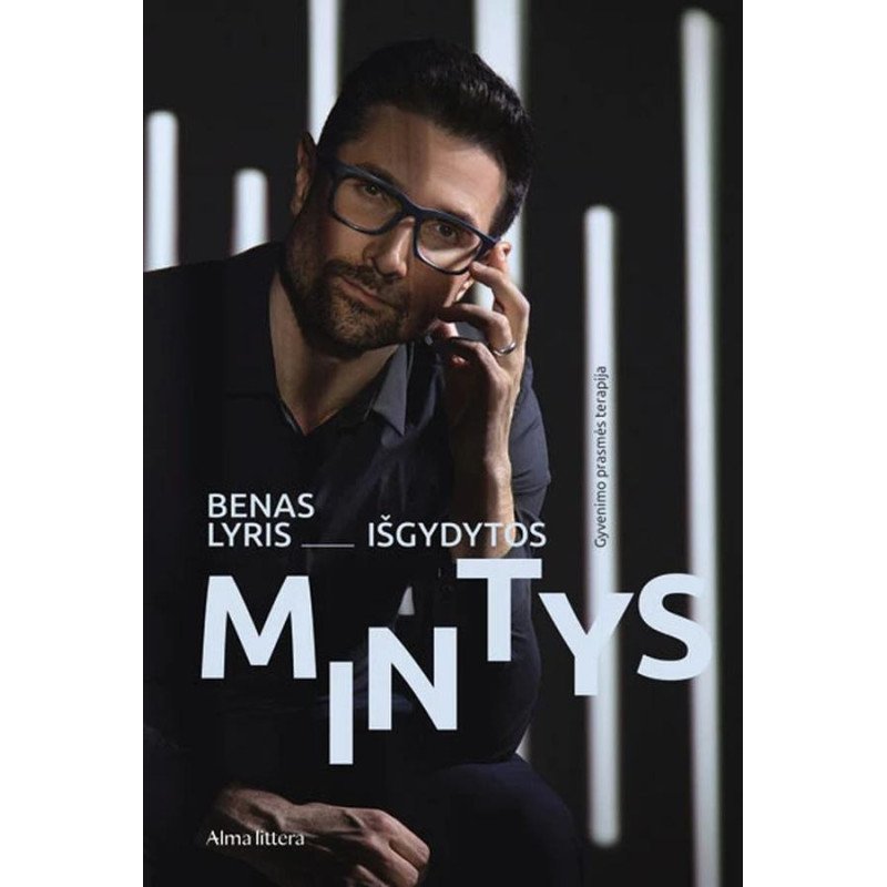 Išgydytos mintys. Gyvenimo prasmės terapija