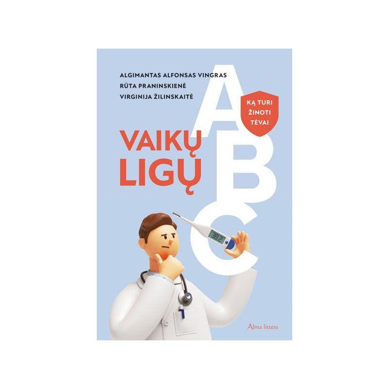 Vaikų ligų ABC. Ką turi žinoti tėvai