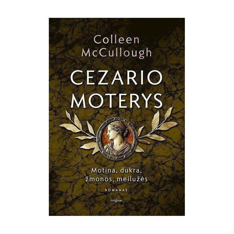Cezario moterys. Motina, dukra, žmonos, meilužės