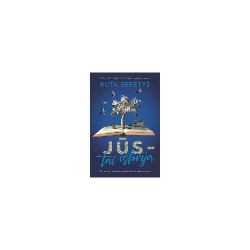 Jūs – tai istorija. Patarimai, kaip kurti pasitelkiant atsiminimus