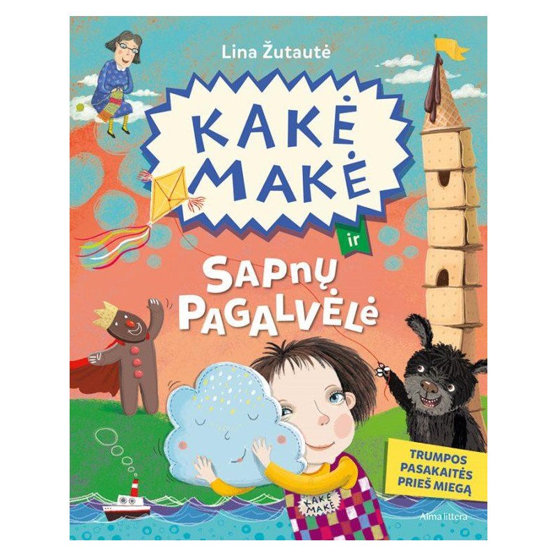 Kakė Makė ir sapnų pagalvėlė. Trumpos pasakaitės prieš miegą