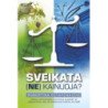 Sveikata (ne)kainuoja