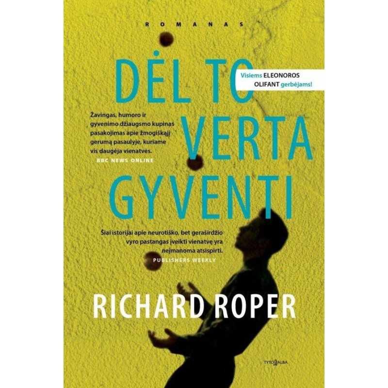 Dėl to verta gyventi