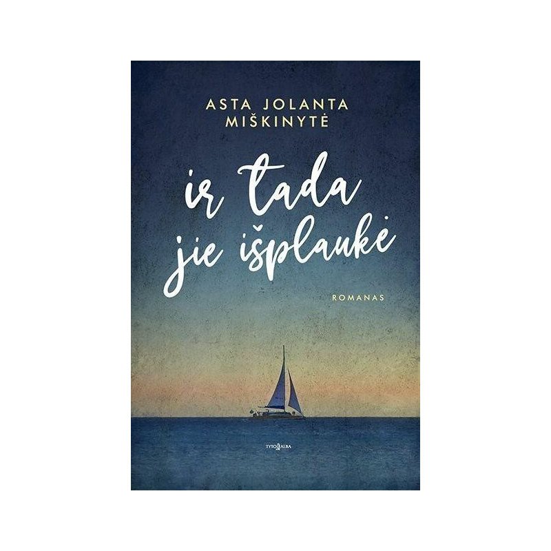 Ir tada jie išplaukė