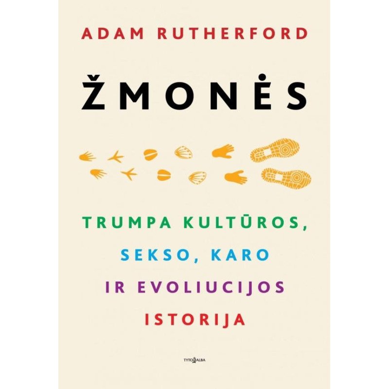 Žmonės. Trumpa kultūros, sekso, karo ir evoliucijos istorija