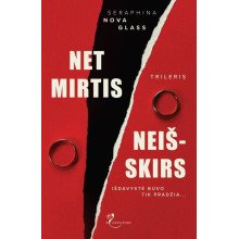 Net mirtis neišskirs