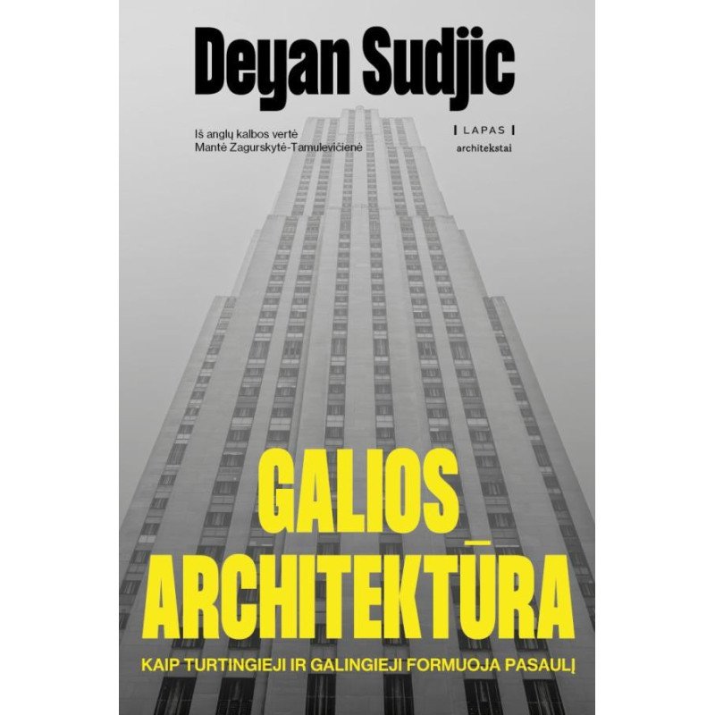 Galios architektūra. Kaip pasaulio turtingieji ir galingieji formuoja pasaulį