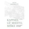 Kapinės už miesto, miške. Katalikų laidojimo kraštovaizdžiai XIX a. Vilniuje