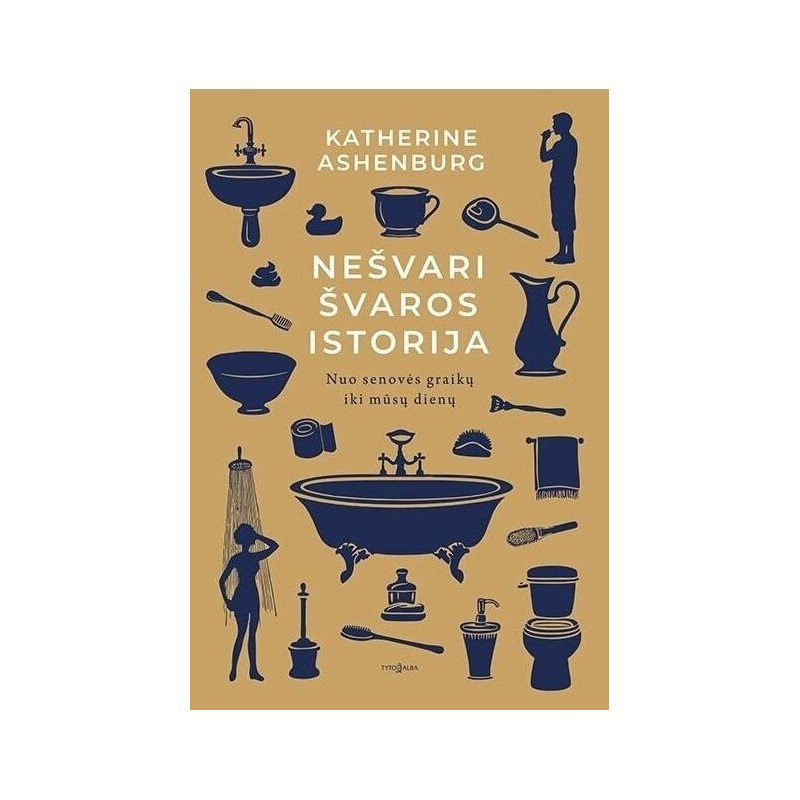 Nešvari švaros istorija. Nuo senovės graikų iki mūsų dienų