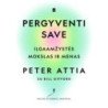 Pergyventi save: ilgaamžiškumo mokslas ir menas