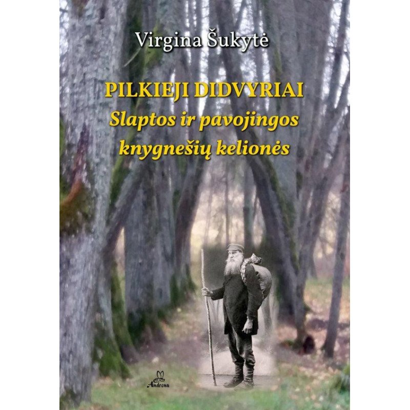 Pilkieji didvyriai: slaptos ir pavojingos knygnešių kelionės