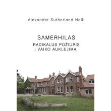 Samerhilas. Radikalus požiūris į vaiko auklėjimą