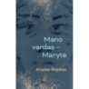 Mano vardas – Marytė