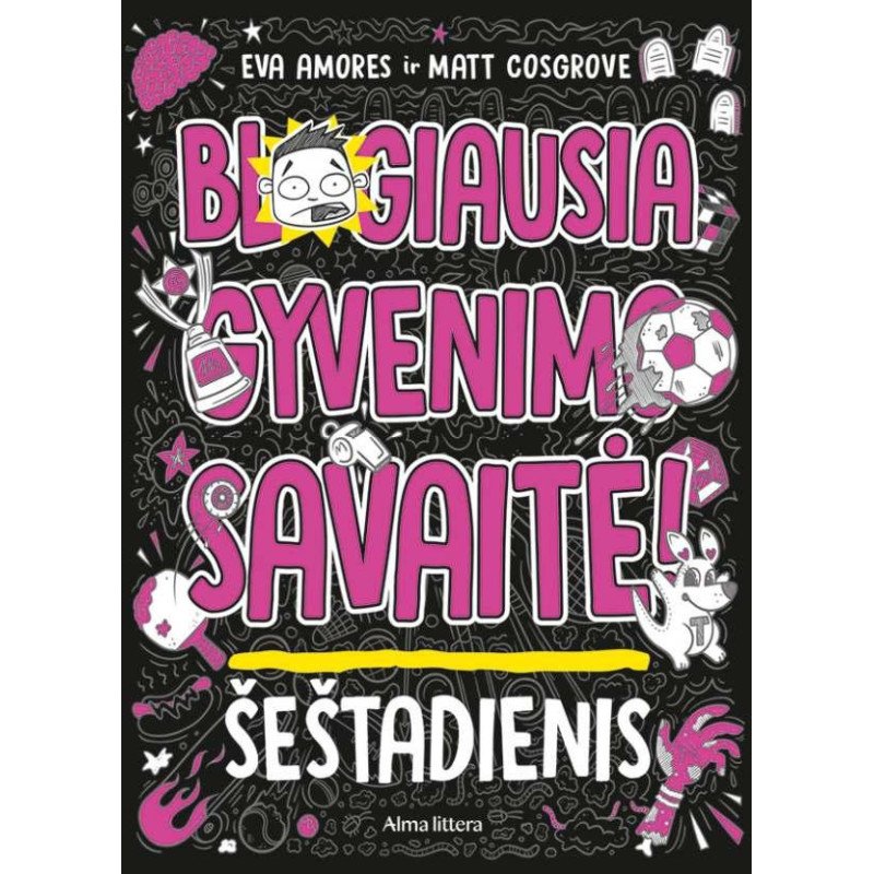 Blogiausia gyvenimo savaitė! Šeštadienis