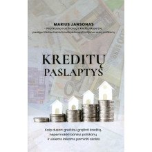 Kreditų paslaptys. Kaip dukart greičiau grąžinti kreditą, nepermokėti bankui palūkanų ir visiems laikams pamiršti skolas