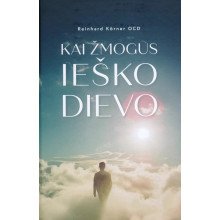 Kai žmogus ieško Dievo