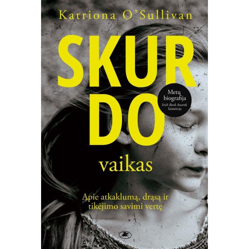Skurdo vaikas. Apie atkaklumą, drąsą ir tikėjimo savimi vertę