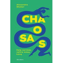 Chaosas. Kaip nerimas veikia mūsų kūną