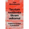 Tarytum ruošėmės tikram veiksmui: kultūros kūrėjai ir protestas