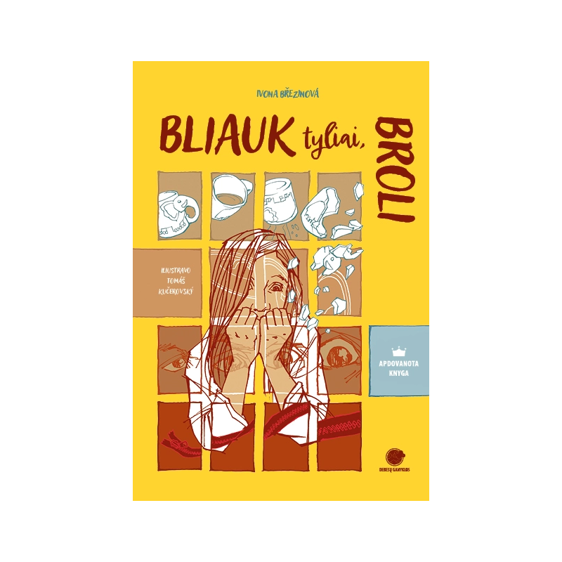 Bliauk tyliai, broli