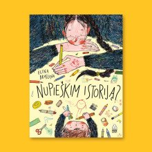 Nupieškim istoriją?