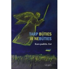 Tarp būties ir nebūties. Karo padėtis