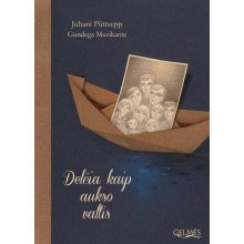 Delčia kaip aukso valtis